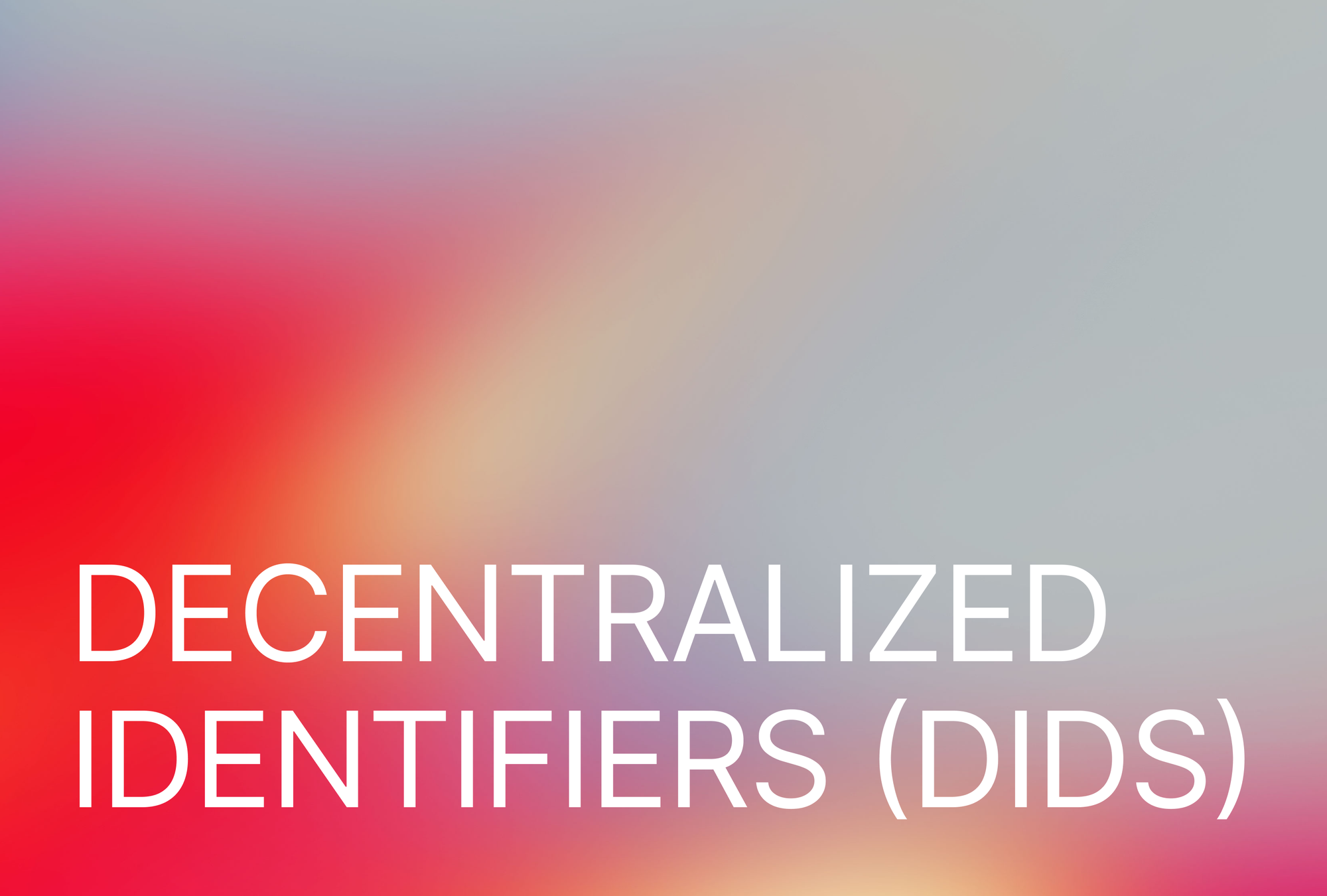 Decentralized Identifiers (DIDs): The Ultimate Beginner's Guide