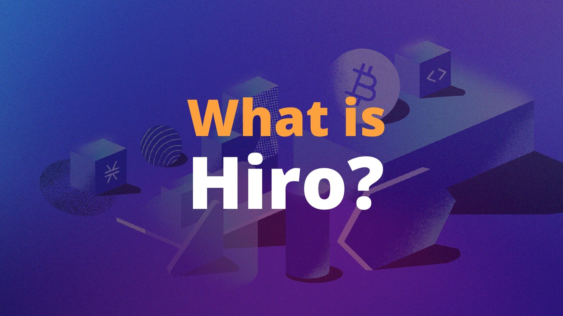Bitcoin, But Programmable: How Hiro and Stacks Unlock Smart Contracts