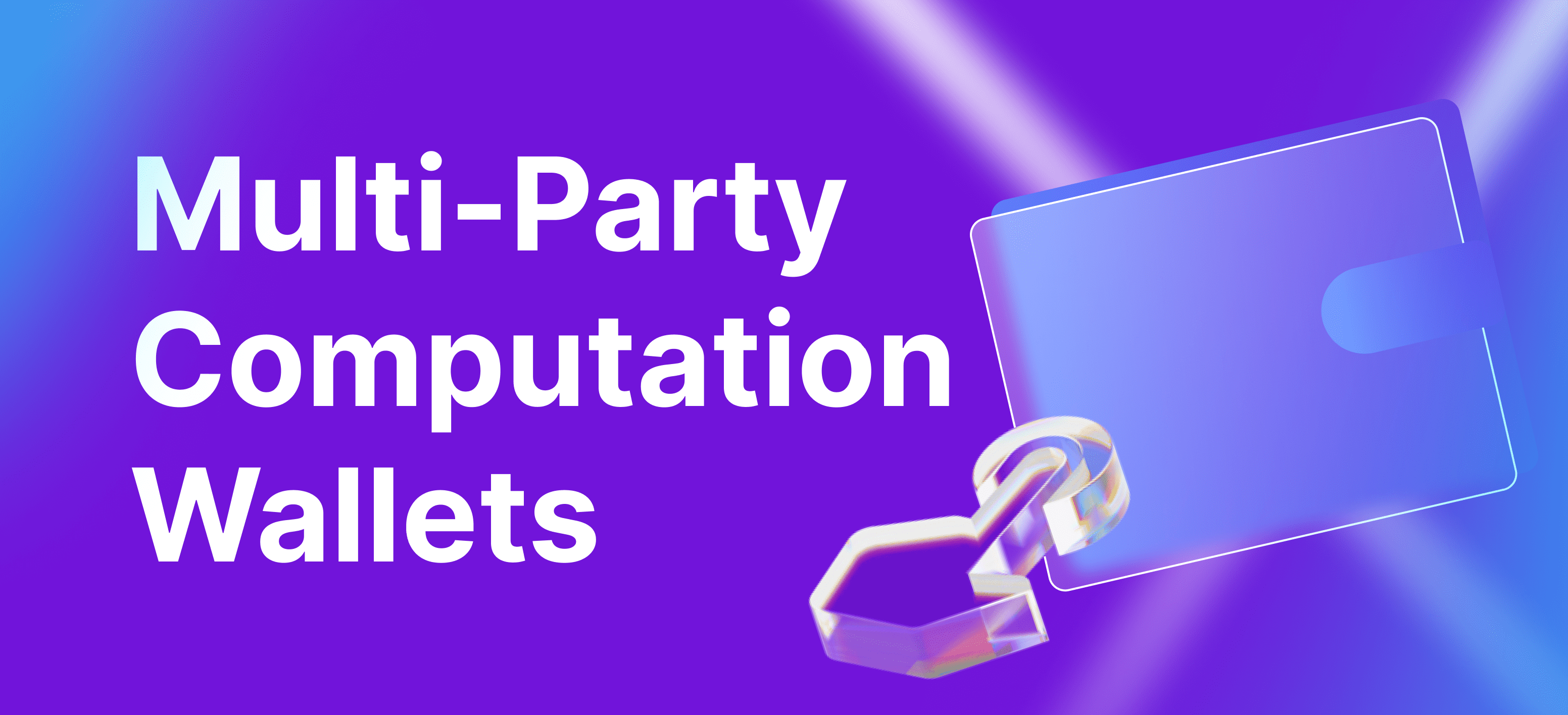 What are Multi-Party Computation (MPC) Wallets?