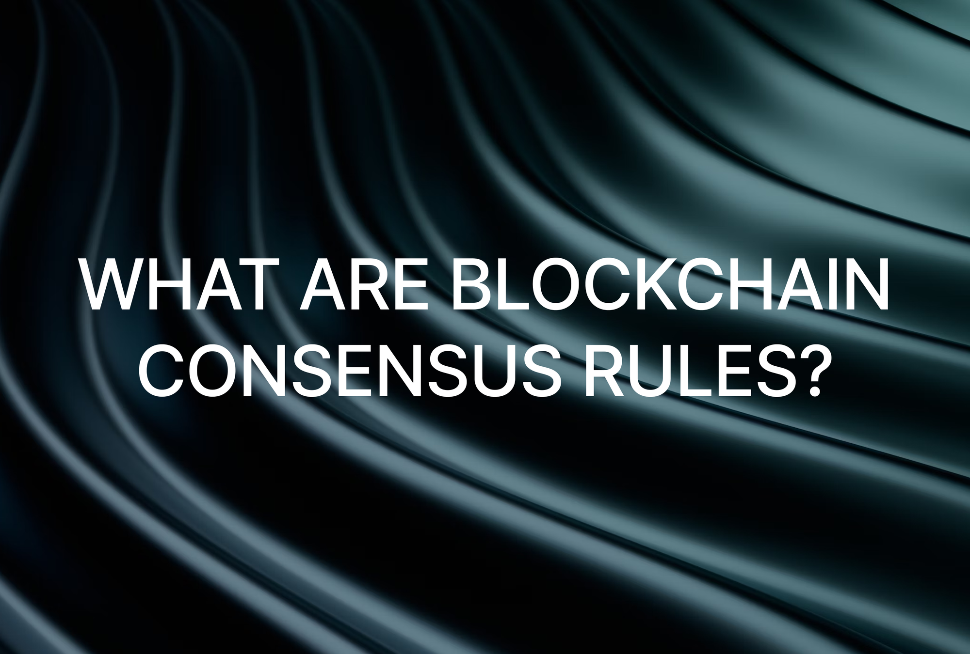 What are blockchain consensus rules?