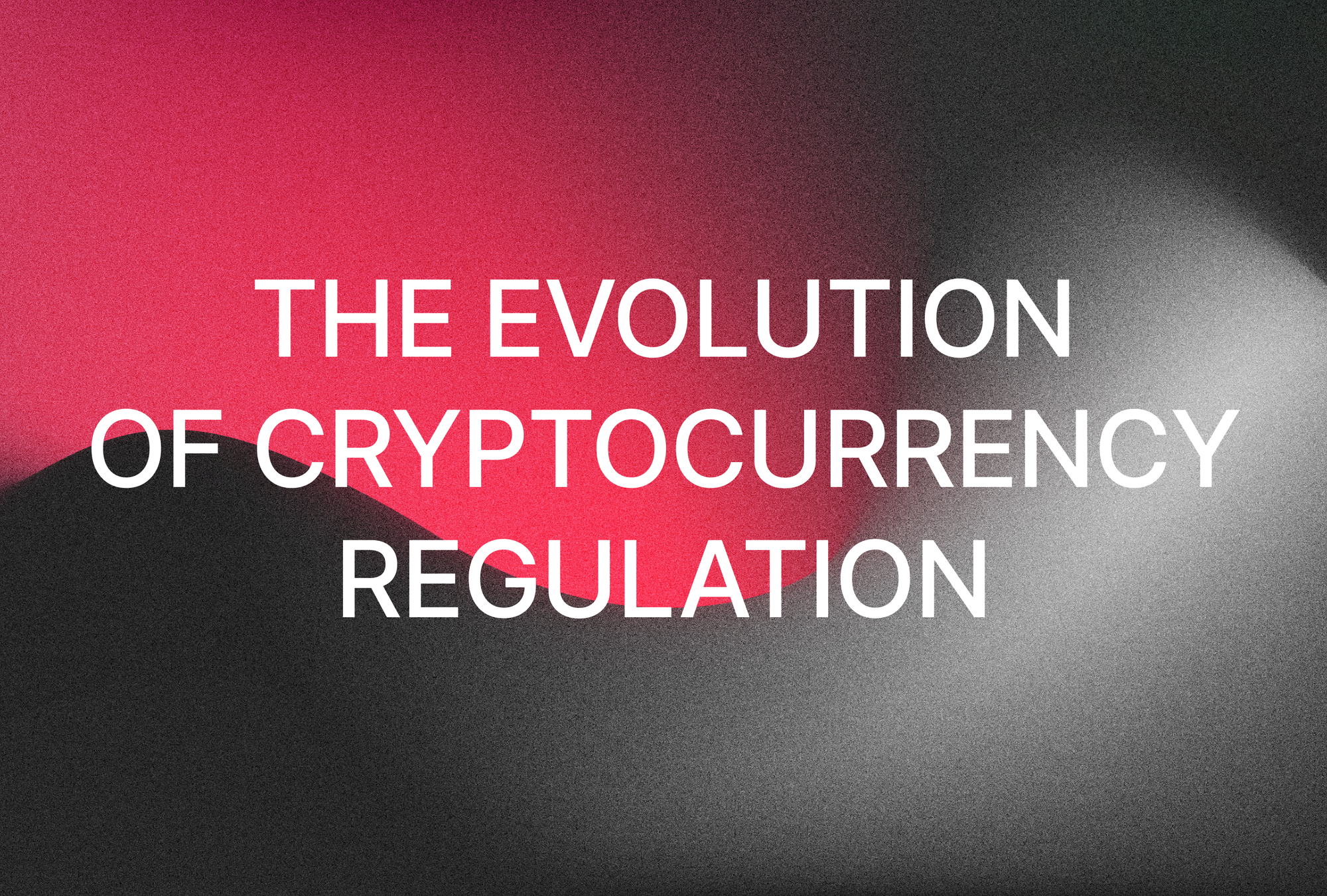 The Evolution of Cryptocurrency Regulation