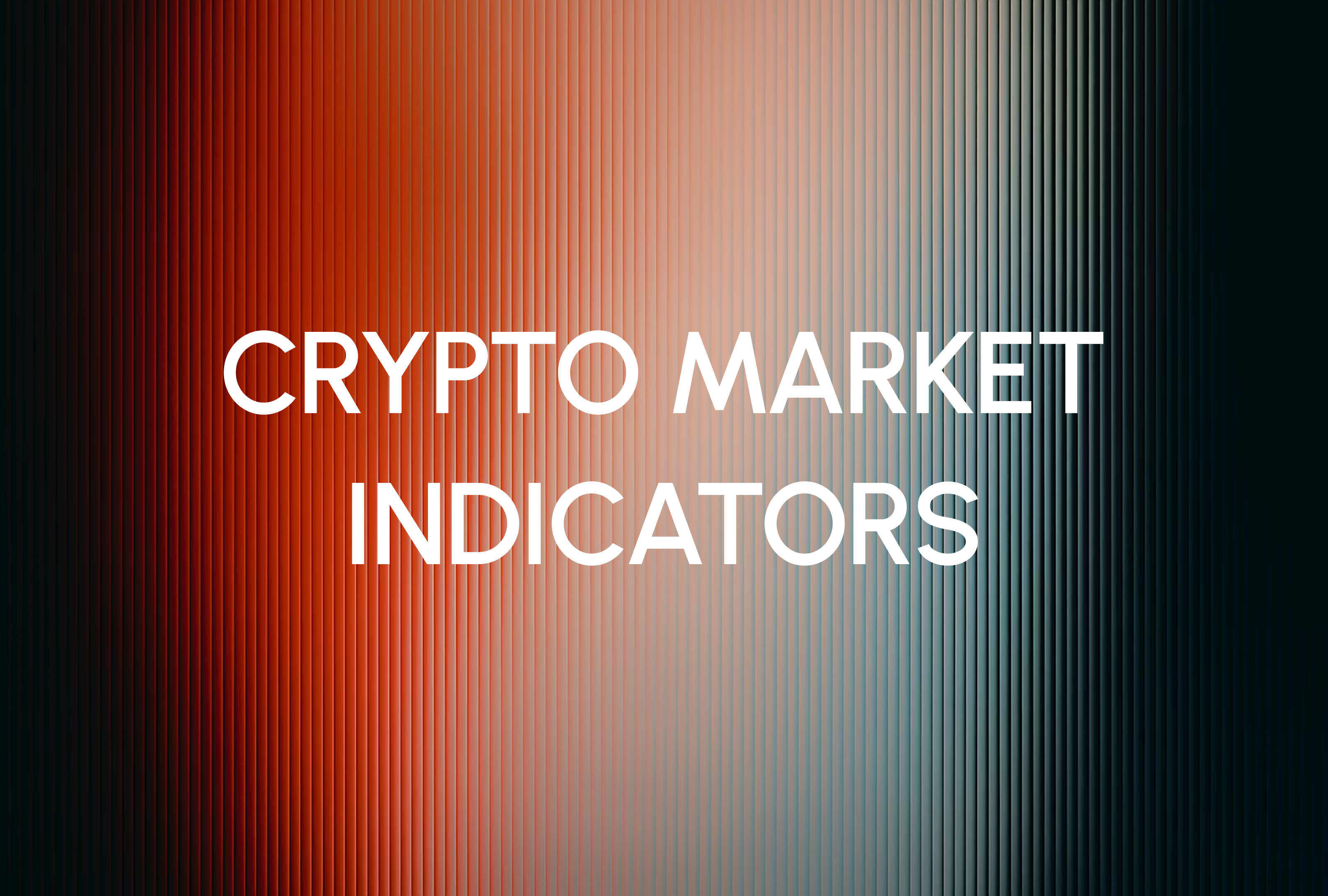 Reading the Rhythm: A Guide to Crypto Market Indicators