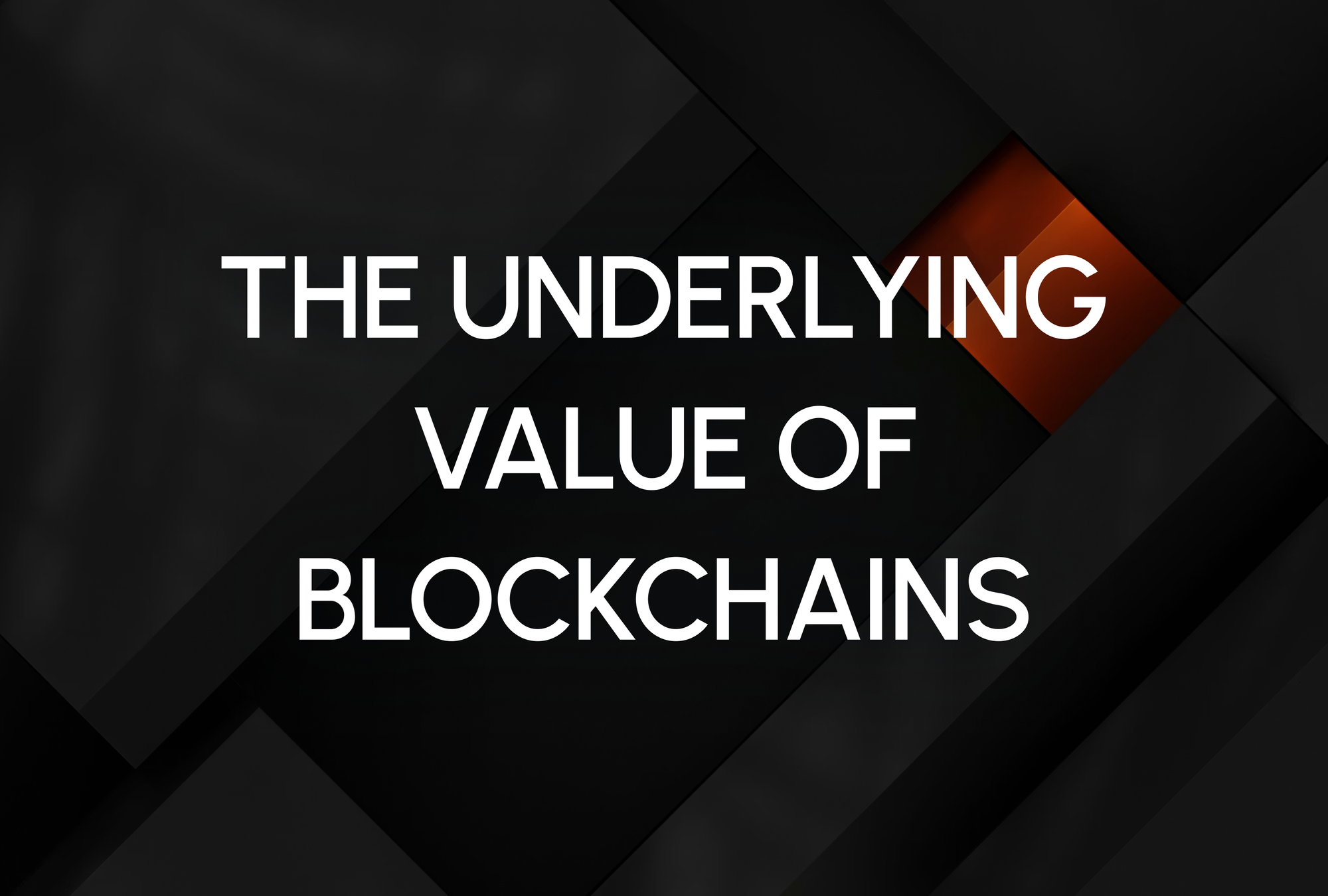 The underlying value of blockchains